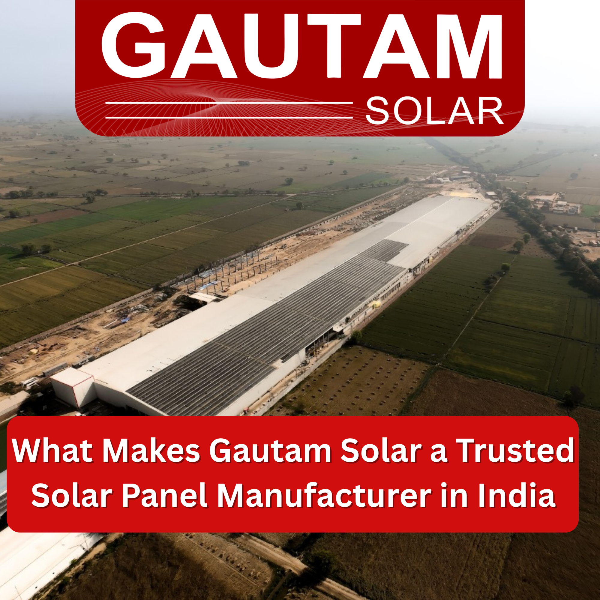 What Makes Gautam Solar a Trusted Solar Panel Manufacturer in India?